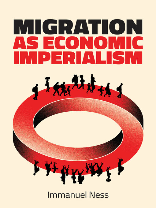 Title details for Migration as Economic Imperialism by Immanuel Ness - Available